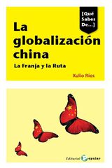 La globalizaci&oacute;n china. La Franja y la Ruta