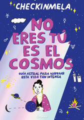 No eres t&uacute;, es el cosmos