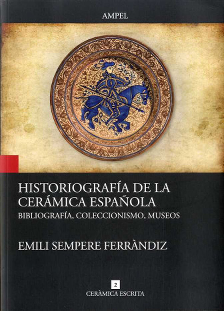 HISTORIOGRAF&Iacute;A DE LA CER&Aacute;MICA ESPA&Ntilde;OLA