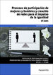 Procesos De Participaci&oacute;n De Mujeres Y Hombre Y Creaci&oacute;n De Redes Para El Impulso De La Igualdad