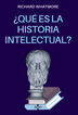 &iquest;Qu&eacute; es la Historia intelectual?