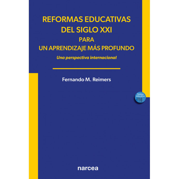 Reformas educativas del siglo xxi para un aprendizaje m&aacute;s profundo