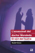 L'assassinat del doctor Moraleda. El ver&iacute; del teatre
