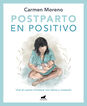 Postparto en positivo: Vive el cuarto trimestre con calma y conexi&oacute;n
