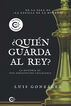 &iquest;Qui&eacute;n guarda al rey?