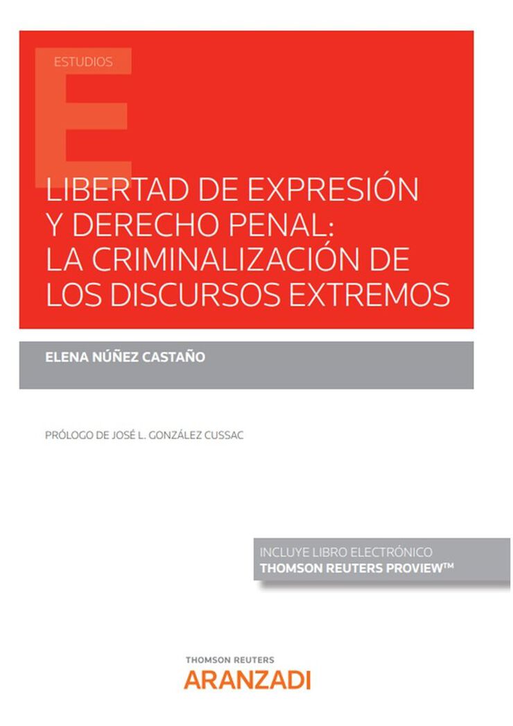 Libertad de expresi&oacute;n y derecho penal: la criminalizaci&oacute;n de los discursos extremos (Papel + e-book)