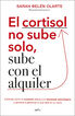 El cortisol no sube solo, sube con el alquiler
