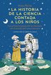 La historia de la ciencia contada a los ni&ntilde;os