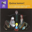 Quina temor!