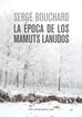 La &eacute;poca de los mamuts lanudos