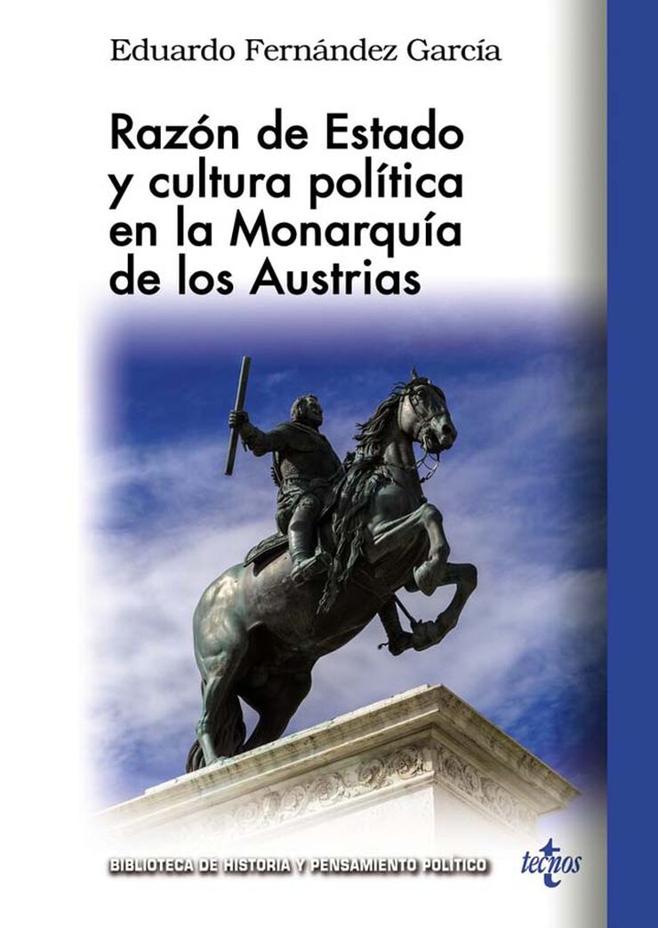 Raz&oacute;n de Estado y cultura pol&iacute;tica en la monarqu&iacute;a de los Austrias