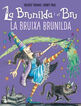 Brunilda i Bru. La Bruixa Brunilda