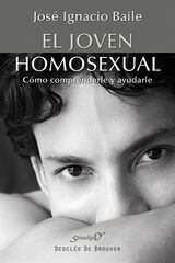 Joven homosexual: c&oacute;mo comprenderle y ay