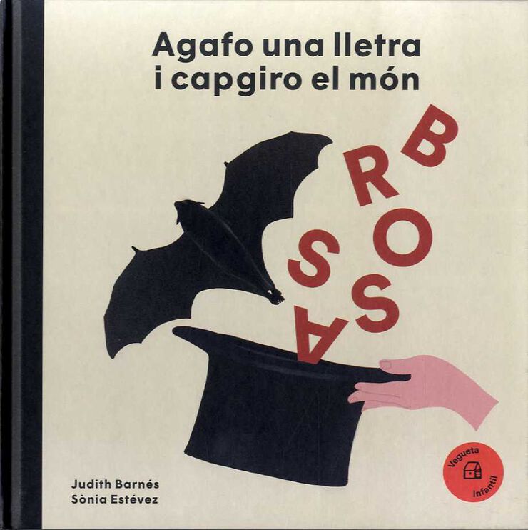 Joan Brossa: Agafo Una Lletra I Capgiro El M&oacute;n