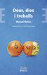 D&eacute;us, treballs i dies