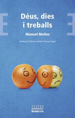 D&eacute;us, treballs i dies