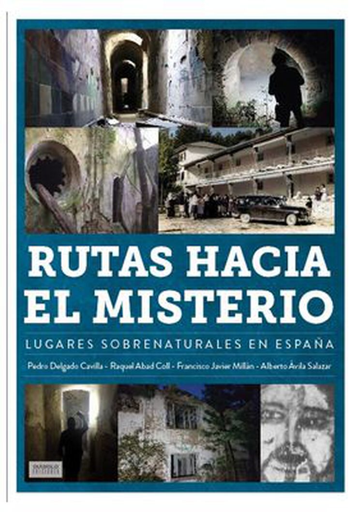 Rutas hacia el misterio. Lugares sobrenaturales en Espa&ntilde;a