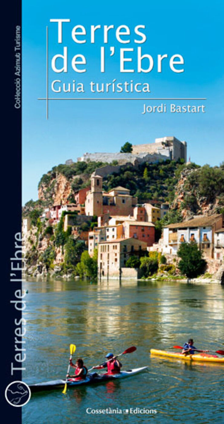 Terres de l'Ebre: guia tur&iacute;stica