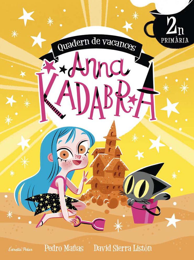 Anna Kadabra. Quadern de Vacances. 2n de Prim&agrave;ria Estrella Polar