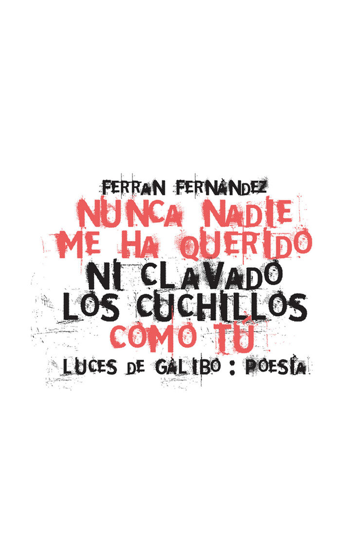 Nunca nadie me ha querido ni clavado los cuchillos como t&uacute;
