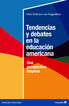 Tendencias y debates en la educaci&oacute;n americana