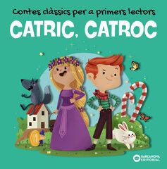 CATRIC, CATROC. Contes cl&agrave;ssics per a primers lectors