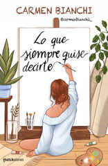 Lo que siempre quise decirte