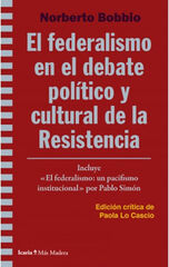 El federalismo en el debate pol&iacute;tico y cultural de la resistencia