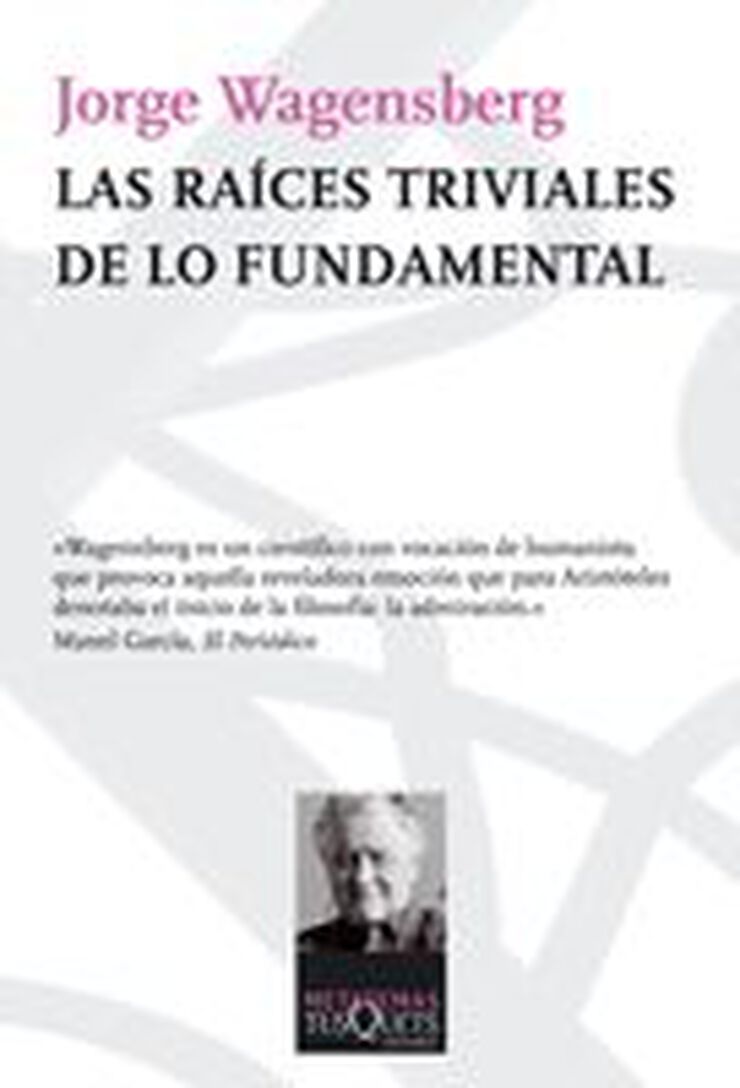 Ra&iacute;ces triviales de lo fundamental, Las