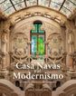 Casa Nav&agrave;s i el Modernisme de tota la pr