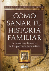 C&oacute;mo sanar tu historia familiar