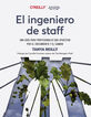 El ingeniero de staff. Una gu&iacute;a para profesionales que apuestan por el crecimiento y el cambio