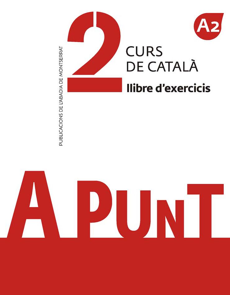 A punt. Curs de catal&agrave;. Llibre d'exercicis, 2