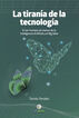 La tiran&iacute;a de la tecnolog&iacute;a