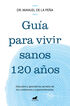 Gu&iacute;a para vivir sanos 120 a&ntilde;os