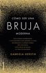 C&oacute;mo ser una bruja moderna