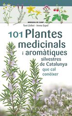 101 Plantes medicinals i arom&agrave;tiques silvestres de Catalunya