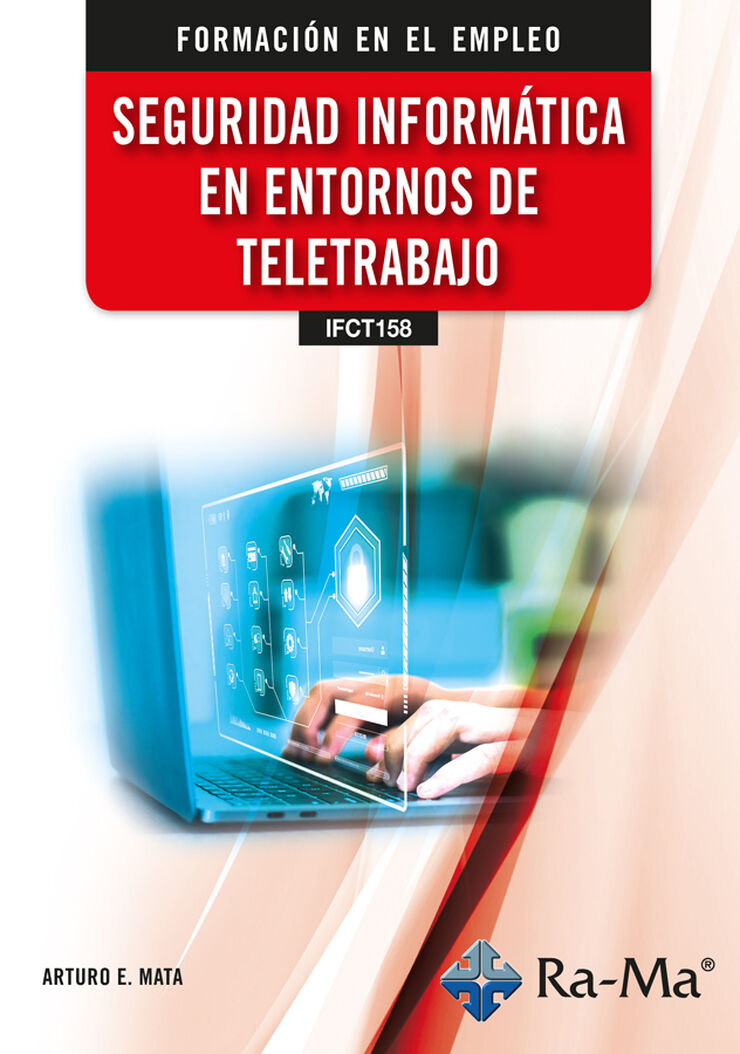 (IFCT158) Seguridad inform&aacute;tica en entornos de teletrabajo