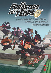 Els forasters del temps 10. L'aventura dels Vallbona amb els Superninja