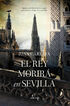 El rey morir&aacute; en Sevilla