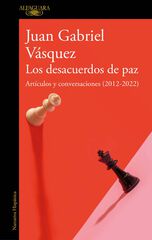 Los desacuerdos de paz. Art&iacute;culos y conversaciones (2012-2022)