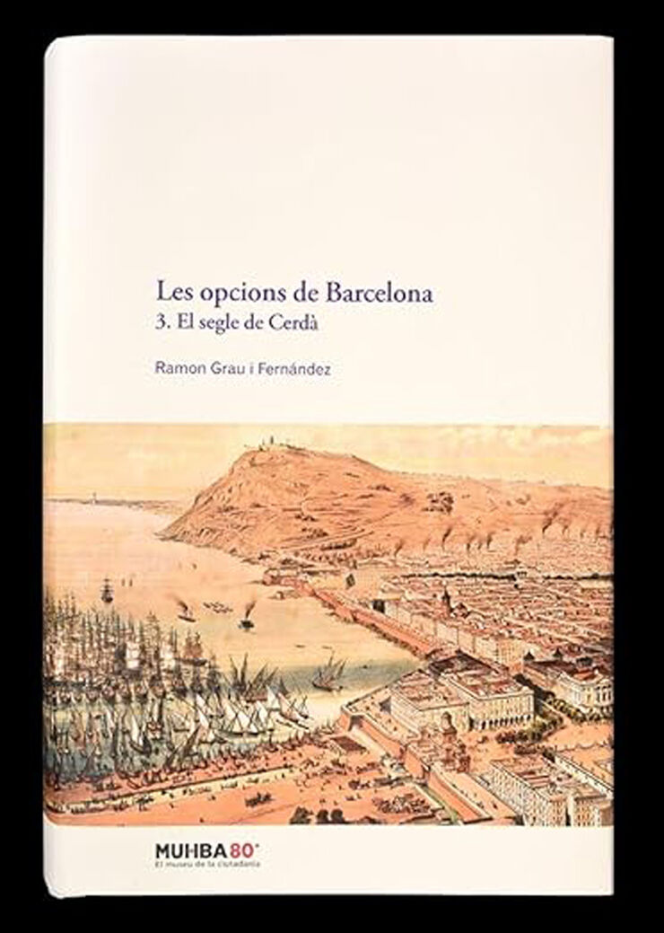 Les opcions de Barcelona. 3. El segle de Cerd&agrave;.