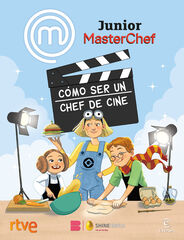 MasterChef Junior. C&oacute;mo ser un chef de cine