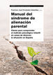Manual del s&iacute;ndrome de alienaci&oacute;n parent