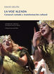 La voz alzada (Carnaval cantado y transformaci&oacute;n cultural)