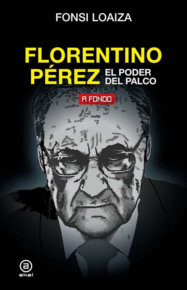 Florentino P&eacute;rez, el poder del palco
