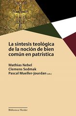 La s&iacute;ntesis teol&oacute;gica de la noci&oacute;n de bien com&uacute;n en patr&iacute;stica
