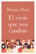 El virus que nos cambi&oacute;