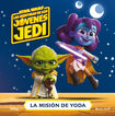 Star Wars. Las aventuras de los j&oacute;venes Jedi. La misi&oacute;n de Yoda