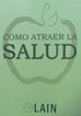 C&oacute;mo Atraer La Salud